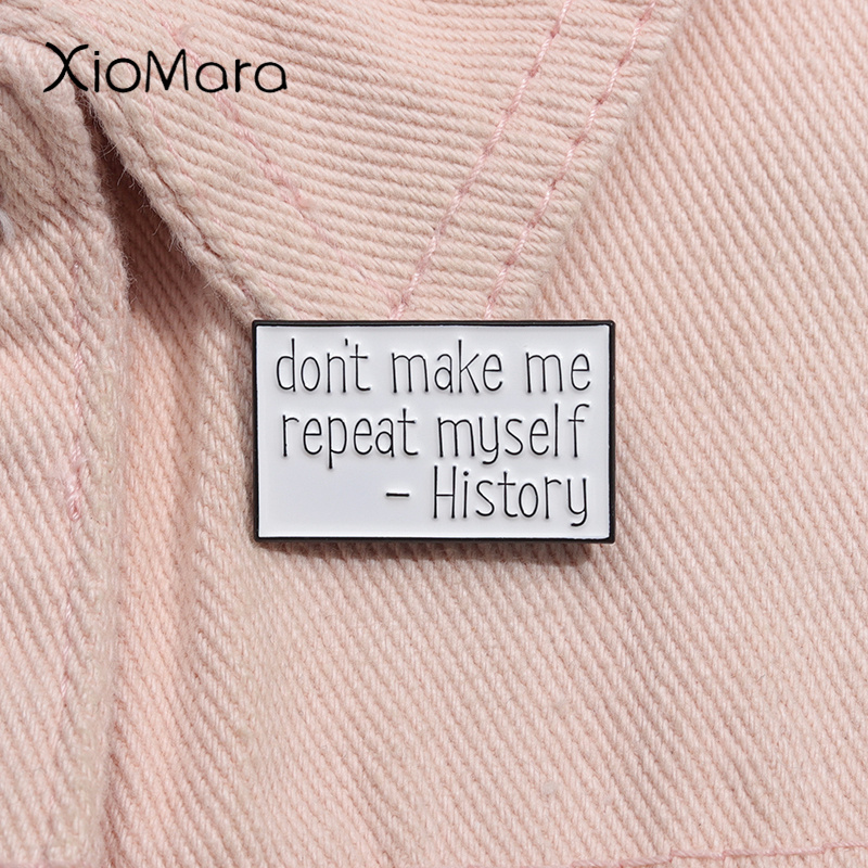 Jewelry Making History - Emaille-Anstecknadel „Don't Make Me Repeat Myself